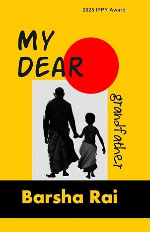 My Dear Grandfather by Barsha Rai · Cactus Rain Publishing